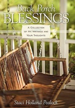 Hardcover Back Porch Blessings: A Collection of My Writings and Your Thoughts Book