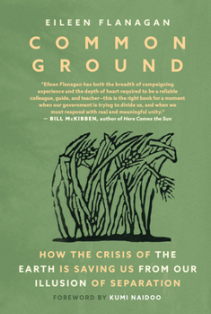 Paperback Common Ground: How the Crisis of the Earth Is Saving Us from Our Illusion of Separation Book