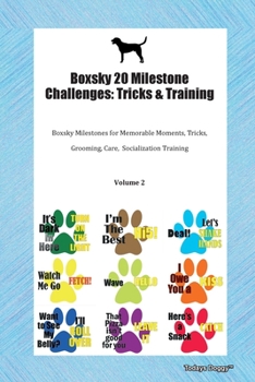 Paperback Boxsky 20 Milestone Challenges: Tricks & Training Boxsky Milestones for Memorable Moments, Tricks, Grooming, Care, Socialization Training Volume 2 Book