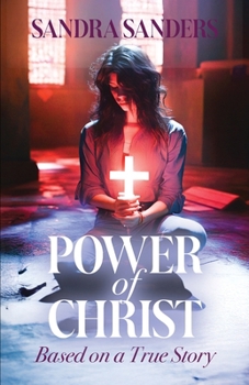 Paperback Power of Christ: Based on a True Story Book