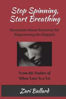Paperback Stop Spinning, Start Breathing: Narcissist Abuse Recovery for Empowering the Empath Book