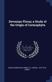 Hardcover Devonian Floras; a Study of the Origin of Cormophyta Book