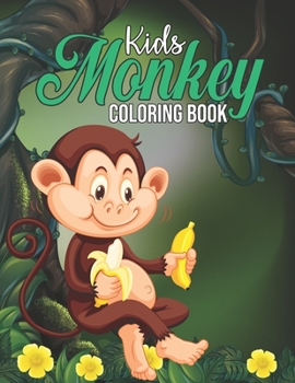 Paperback Kids Monkey Coloring Book: Rainforest Jungle Themed Coloring Book for Monkey Lovers - Stress Relieving Spider Monkey Coloring Book for Pre K, Kin Book