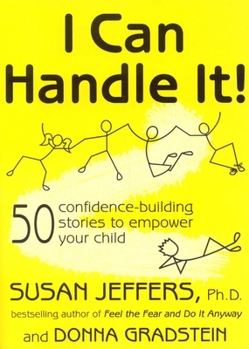 Paperback I Can Handle It!: 50 Confidence-Building Stories to Empower Your Child Book