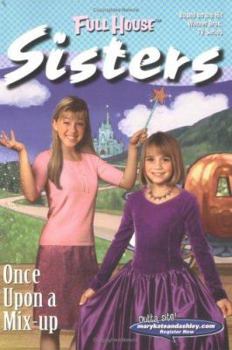 Once Upon a Mix-Up (Full House Sisters) - Book #14 of the Full House: Sisters