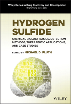 Hardcover Hydrogen Sulfide: Chemical Biology Basics, Detection Methods, Therapeutic Applications, and Case Studies Book