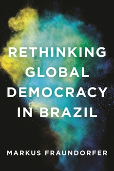 Paperback Rethinking Global Democracy in Brazil Book