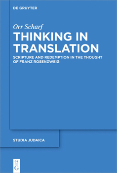 Paperback Thinking in Translation: Scripture and Redemption in the Thought of Franz Rosenzweig Book