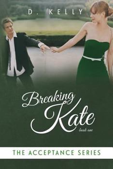 Breaking Kate - Book #1 of the Acceptance