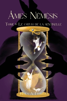 Paperback Âmes Némésis: Tome 1: Le Coeur de la Sentinelle [French] Book