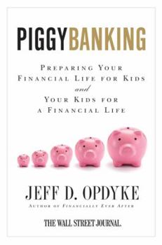 Paperback Piggybanking: Preparing Your Financial Life for Kids and Your Kids for a Financial Life Book
