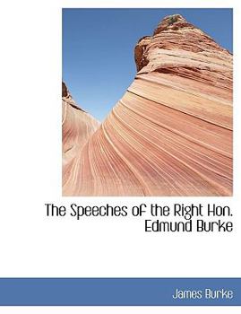 Hardcover The Speeches of the Right Hon. Edmund Burke Book