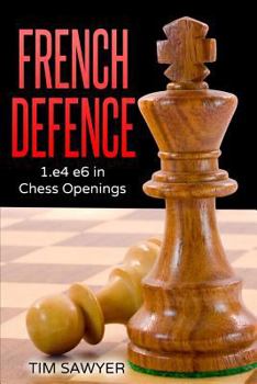 Paperback French Defence: 1.e4 e6 in Chess Openings Book