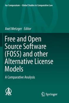 Paperback Free and Open Source Software (Foss) and Other Alternative License Models: A Comparative Analysis Book