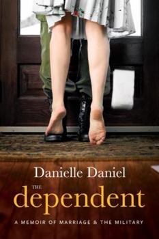 Paperback The Dependent: A Memoir of Marriage and the Military Book