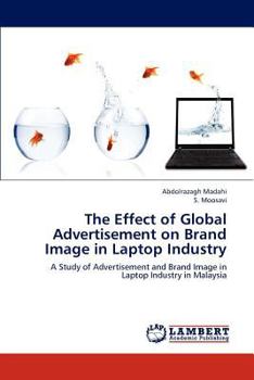 Paperback The Effect of Global Advertisement on Brand Image in Laptop Industry Book