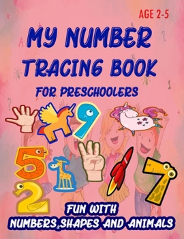 Paperback My Number Tracing Book For Preschoolers: Give your child all the practice, Math Activity Book, practice for preschoolers, First Handwriting, Coloring Book