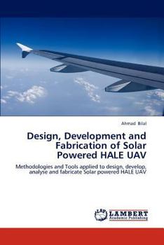 Paperback Design, Development and Fabrication of Solar Powered HALE UAV Book