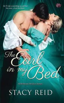 The Earl in My Bed - Book #2 of the Rebellious Desires
