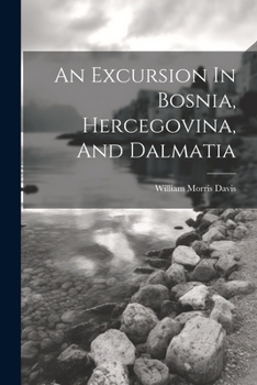 Paperback An Excursion In Bosnia, Hercegovina, And Dalmatia Book
