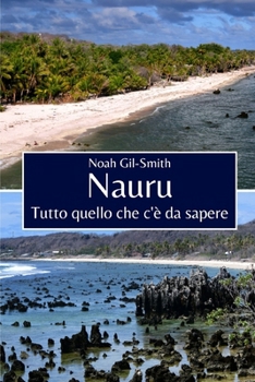Nauru: Tutto quello che c'è da sapere (Italian Edition)