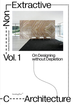 Paperback Non-Extractive Architecture: On Designing Without Depletion Book