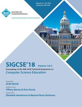 Paperback Sigcse '18: Proceedings of the 49th ACM Technical Symposium on Computer Science Education, Vol. 1 Book