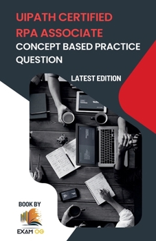 Paperback Concept Based Practice Questions for UiPath RPA Associate Certification Latest Edition 2023 Book