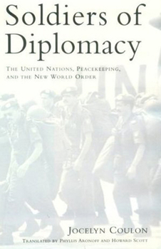 Hardcover Soldiers of Diplomacy: The United Nations, Peacekeeping, and the New World Order Book