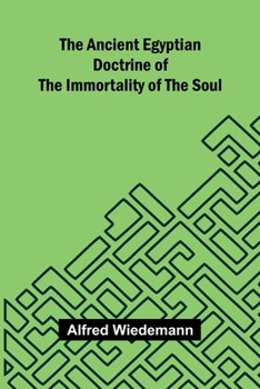 Paperback The Ancient Egyptian Doctrine of the Immortality of the Soul Book