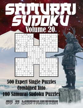 Paperback Sudoku Samurai Puzzles Large Print for Adults and Kids Expert Volume 20: 500 Expert Level Sudoku Puzzles Combined to Make 100 Samurai Sudoku Puzzles [Large Print] Book