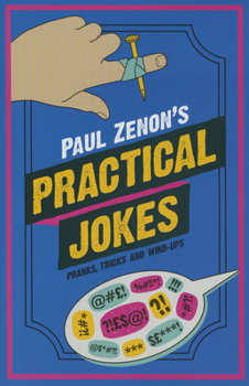 Hardcover Paul Zenon's Practical Jokes: Pranks, Wind-Ups and Tricks Book