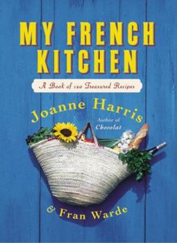 Hardcover My French Kitchen: A Book of 120 Treasured Recipes Book