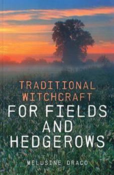 Traditional Witchcraft for Fields and Hedgerows - Book  of the Traditional Witchcraft