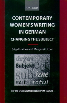 Hardcover Contemporary Women's Writing in German: Changing the Subject Book