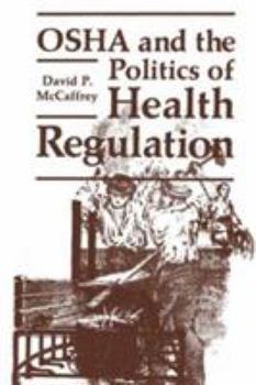 OSHA and the Politics of Health Regulation (Environment, Development, and Public Policy Public Policy and Social Services)
