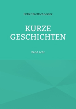 Paperback Kurze Geschichten: Band acht [German] Book