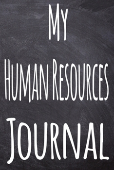 Paperback My Human Resources Journal: The perfect gift for the student in your life - unique record keeper! Book