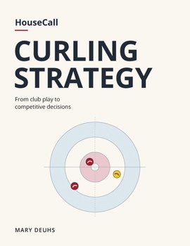 Paperback Housecall Curling Strategy-From Club Play to Competive Decisions Book