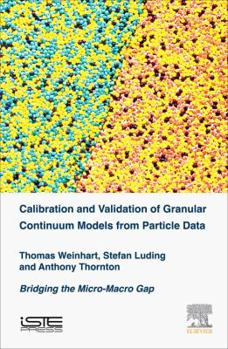 Hardcover Calibration and Validation of Granular Continuum Models from Particle Data: Bridging the Micro-Macro Gap Book