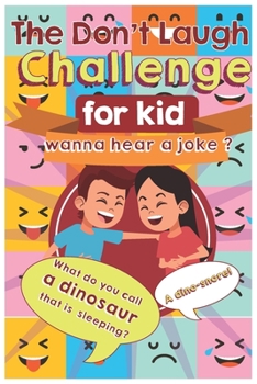 Paperback The Don't Laugh Challenge for Kids: The LOL Interactive Joke Book Contest Game for Boys and Girls Age 6 - 12, SBD 006: dinosaur and colorful cover Book