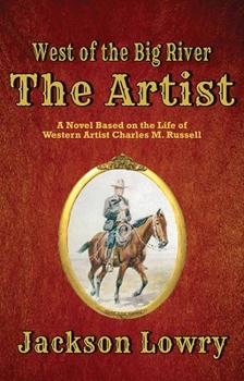 Library Binding The Artist: West of the Big River [Large Print] Book