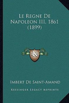 Paperback Le Regne De Napoleon III, 1861 (1899) [French] Book