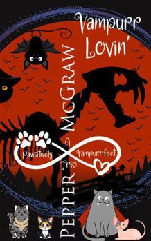 Vampurr Lovin': A Pawsitively Vampurrfect Trio (Matchmaking Cats of the Goddesses Bundle)