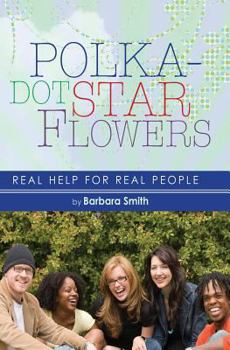 Paperback Polka-dot Star Flowers: Real Help for Real People Book
