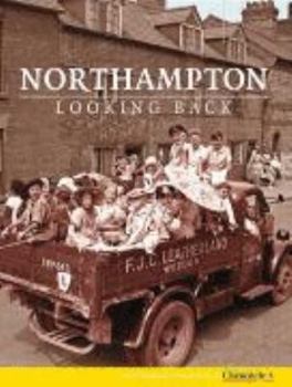 Paperback Northampton: Looking Back: v. 1 (Nostalgia) Book