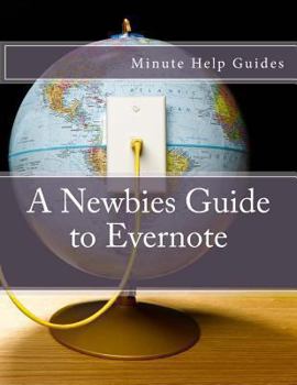 Paperback A Newbies Guide to Evernote Book