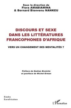 Discours et sexe dans les littératures francophones d'Afrique: Vers un changement des mentalités ? (Études Eurafricaines) (French Edition)