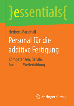 Paperback Personal Für Die Additive Fertigung: Kompetenzen, Berufe, Aus- Und Weiterbildung [German] Book