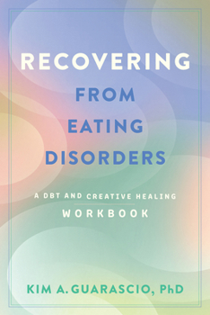 Paperback Recovering from Eating Disorders: A Dbt and Creative Healing Workbook Book